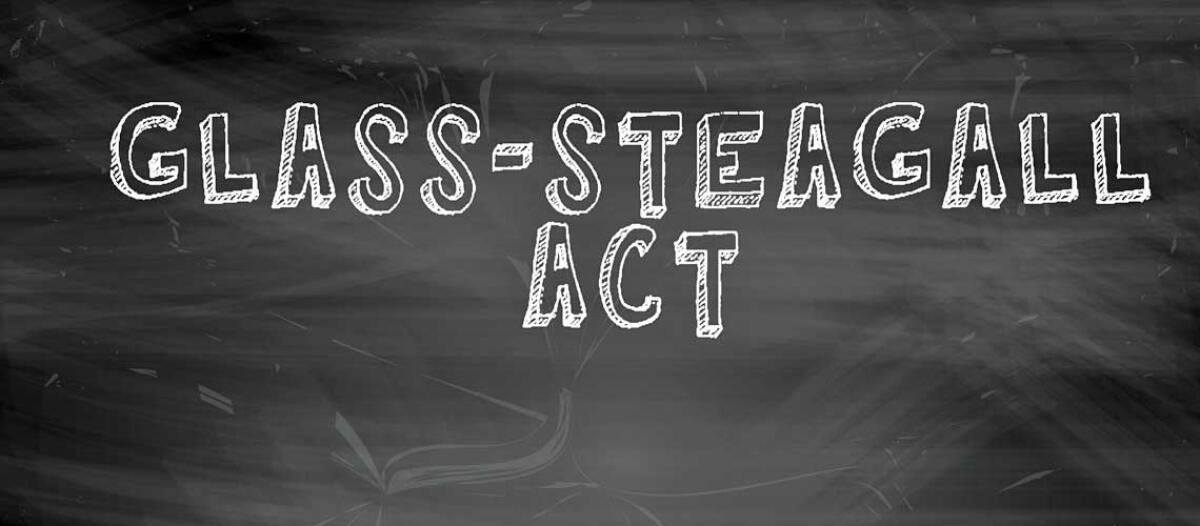 Glass-Steagall Act: passato o presente? - 
