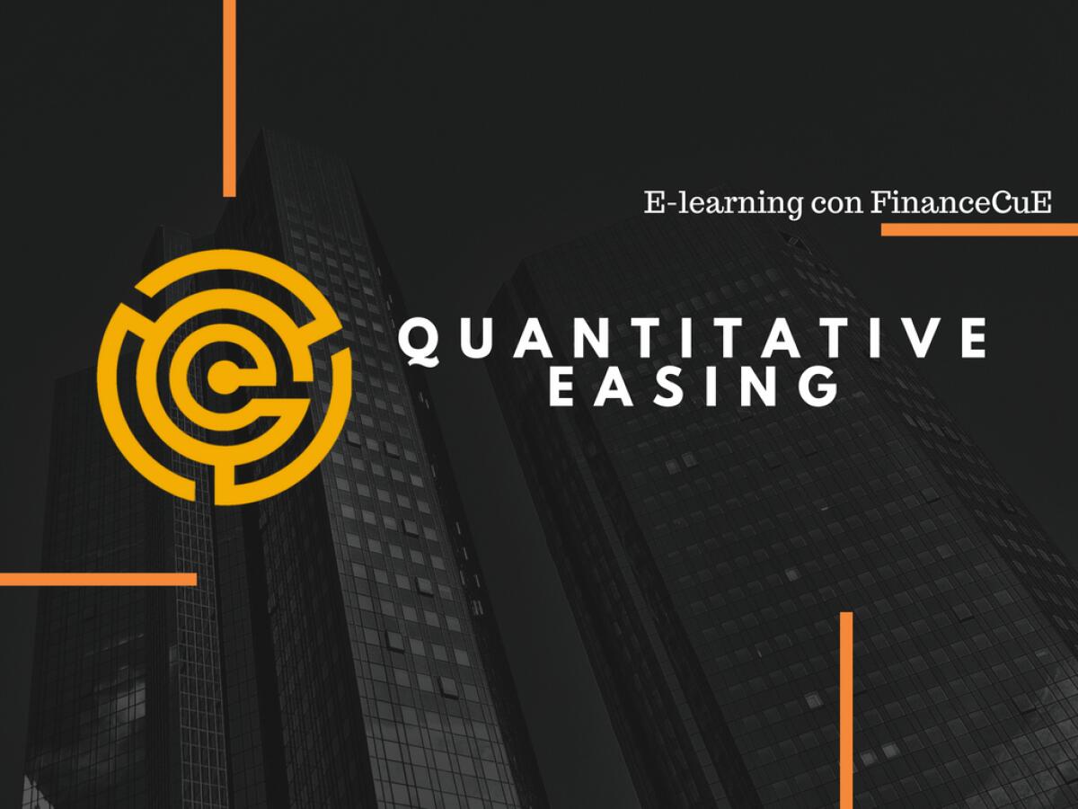 Il Quantitative Easing: cos'è e come funziona? - 