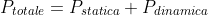 gif.latex?P_%7Btotale%7D&space;=&space;P_%7Bstatica%7D&space;+&space;P_%7Bdinamica%7D