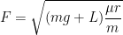 gif.latex?%5Cdpi%7B100%7D&space;F&space;=&space;%5Csqrt%7B(mg&plus;L)%5Cfrac%7B%5Cmu&space;r%7D%7Bm%7D%7D